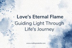 Read more about the article Love’s Eternal Flame: Guiding Light Through Life’s Journey”